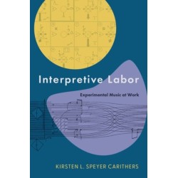 Interpretive Labor: Experimental Music at Work