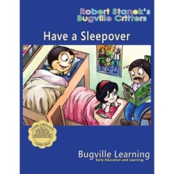 Have a Sleepover. A Bugville Critters Picture Book: 15th Anniversary