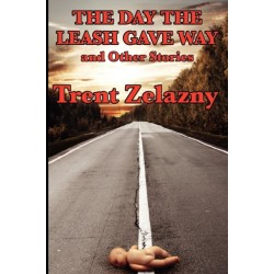 The Day the Leash Gave Way and Other Stories