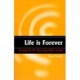 Life is Forever: Evidence for Survival After Death