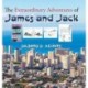 The Extraordinary Adventures of James and Jack
