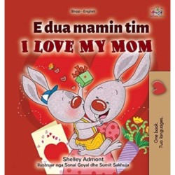 I Love My Mom (Albanian English Bilingual Children's Book)