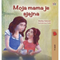 My Mom is Awesome (Croatian Children's Book)