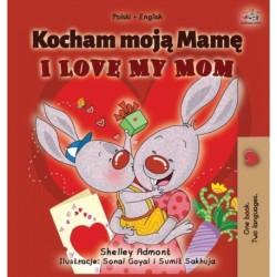 I Love My Mom (Polish English Bilingual Book for Kids)