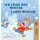 I Love Winter (German English Bilingual Book for Kids)