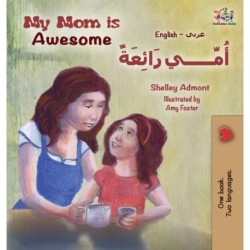 My Mom is Awesome (English Arabic children's book): Arabic book for kids
