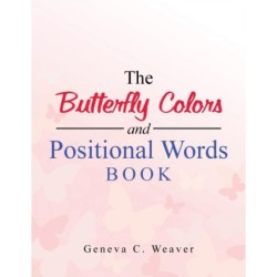 The Butterfly Colors and Positional Words Book
