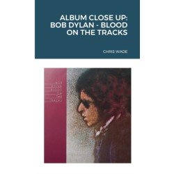 Album Close Up: Bob Dylan - Blood on the Tracks