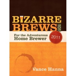 Bizarre Brews 101: For the Adventurous Home Brewer