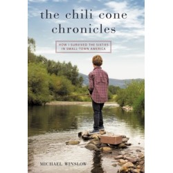 The Chili Cone Chronicles: How I Survived the Sixties in Small-Town America