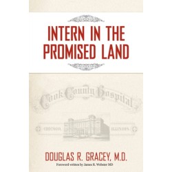 Intern in the Promised Land: Cook County Hospital