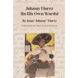 Johnny Florez: (In His Own Words)