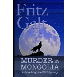 Murder in Mongolia: An Eco-Thriller