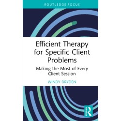 Efficient Therapy for Specific Client Problems: Making the Most of Every Client Session