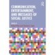 Communication, Entertainment, and Messages of Social Justice