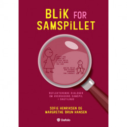 Blik for samspillet: reflekterende dialoger om hverdagens samspil i dagtilbud