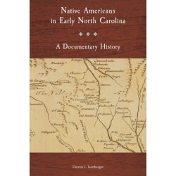 Native Americans in Early North Carolina: A Documentary History