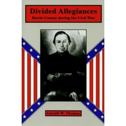 Divided Allegiances: Bertie County During the Civil War