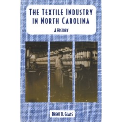 The Textile Industry in North Carolina: A History
