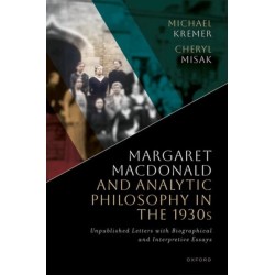 Margaret Macdonald and Analytic Philosophy in the 1930s: Unpublished Letters with Biographical and Interpretive Essays