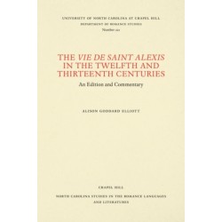 The Vie De Saint Alexis in the Twelfth and Thirteenth Centuries: An Edition and Commentary