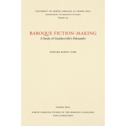 Baroque Fiction-Making: A Study of Gomberville's Polexandre