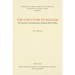 The Structure of Realism: The Novelas Contemporaneas of Benito Perez Galdos