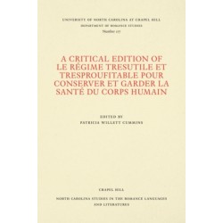 A Critical Edition of Le Regime Tresutile Et Tresproufitable Pour Conserver Et Garder La Sante Du Corps Humain
