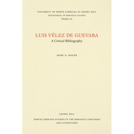 Luis Velez De Guevara: A Critical Bibliography