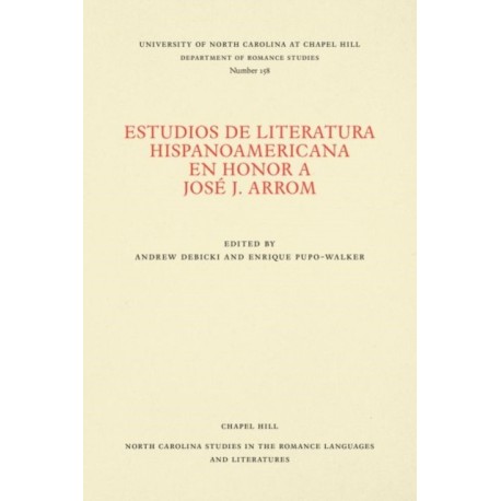 Estudios De Literatura Hispanoamericana En Honor a Jose J. Arrom