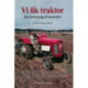 Vi fik traktor: Fra lærkesang til motorlys