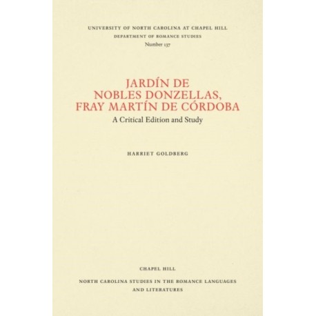 Jardin De Nobles Donzellas, Fray Martin De Cordoba: A Critical Edition and Study