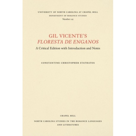 Gil Vicente's Floresta De Enganos: A Critical Edition with Introduction and Notes