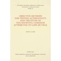 Objective Methods for Testing Authenticity and the Study of Ten Doubtful Comedias Attributed to Lope De Vega