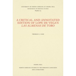 A Critical and Annotated Edition of Lope De Vega's Las Almenas De Toro