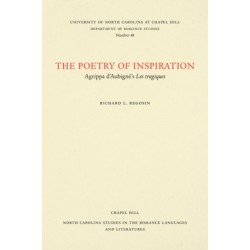 The Poetry of Inspiration: Agrippa D'Aubigne's Les Tragiques