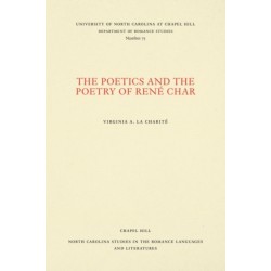 The Poetics and the Poetry of Rene Char