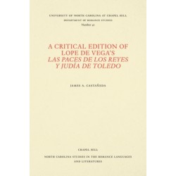 A Critical Edition of Lope De Vega's Las Paces De Los Reyes Y Judia De Toledo