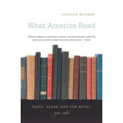 What America Read: Taste, Class, and the Novel, 1920-1960