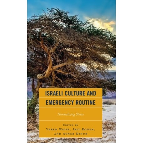 Israeli Culture and Emergency Routine: Normalizing Stress
