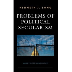 Problems of Political Secularism: Broken Politics, Unkind Cultures