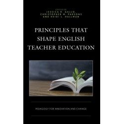 Principles that Shape English Teacher Education: Pedagogy for Innovation and Change