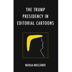 The Trump Presidency in Editorial Cartoons