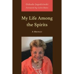 My Life Among the Spirits: A Memoir
