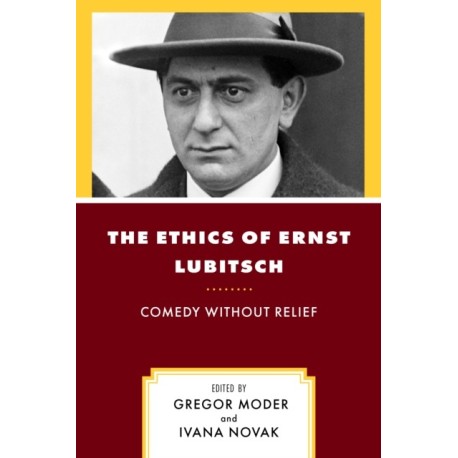 The Ethics of Ernst Lubitsch: Comedy Without Relief