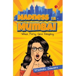 Madness in Mumbai: When Forty Gets Naughty