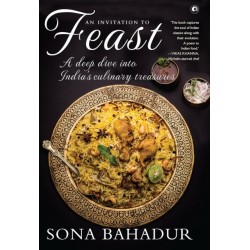 An Invitation to Feast: A Deep Dive into India’s Culinary Treasures