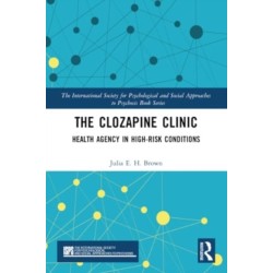 The Clozapine Clinic: Health Agency in High-Risk Conditions