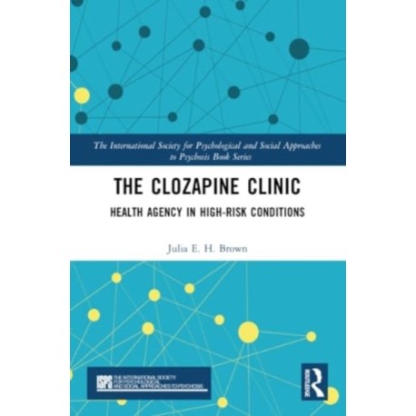 The Clozapine Clinic: Health Agency in High-Risk Conditions