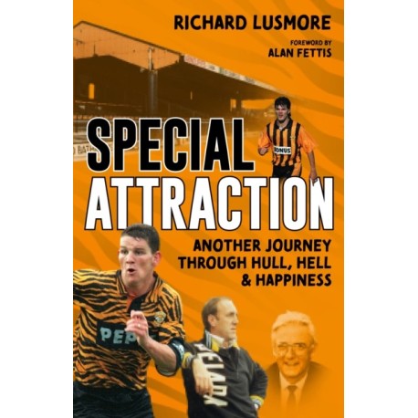Special Attraction: Another Journey through Hull, Hell and Happiness